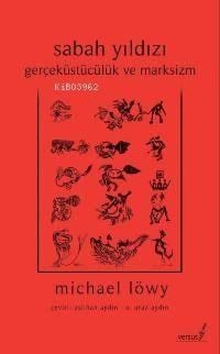 Sabah Yıldızı; Gerçeküstücülük ve Marksizm