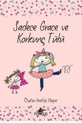 Sadece Grace ve Korkunç Tütü (6. Kitap)