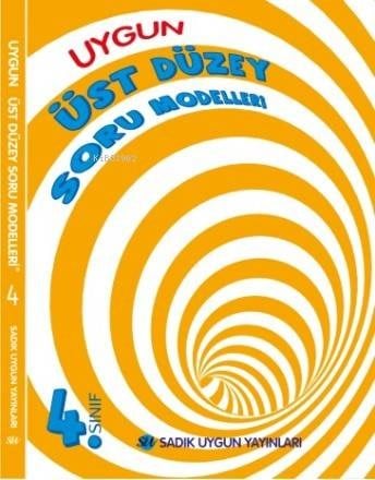 Sadık Uygun Yayınları 4. Sınıf Üst Düzey Soru Modelleri Sadık Uygun 