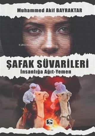 Şafak Süvarileri; İnsanlığa Ağıt-Yemen
