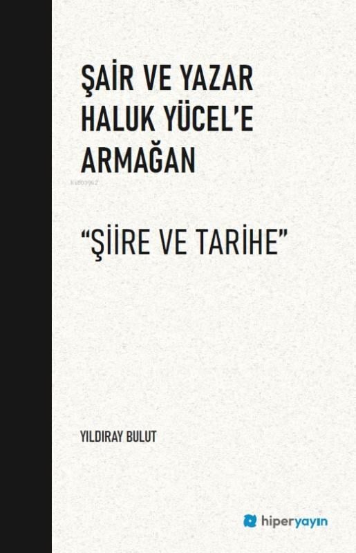 Şair ve Yazar Haluk Yücel’e Armağan “Şiire ve Tarihe”