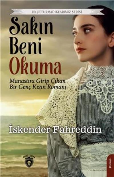 Sakın Beni Okuma Unutturmadıklarımız Serisi