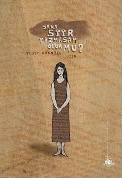 Sana Şiir Yazmasam Olur mu?