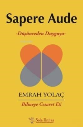 Sapere Aude; Düşünceden Duyguya
