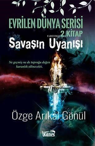 Savaşın Uyanışı / Evrilen Dünya Serisi 2. Kitap