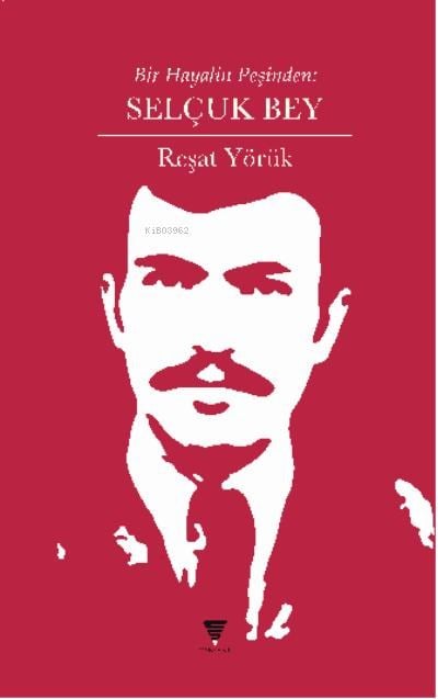 Selçuk Bey;Bir Hayalin Peşinden