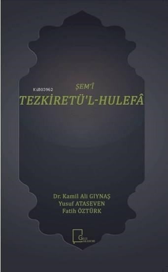 Şem‘î Tezkiretü'l - Hulefâ