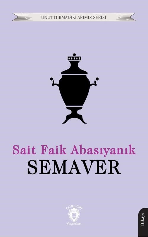Semaver - Unutturmadıklarımız Serisi