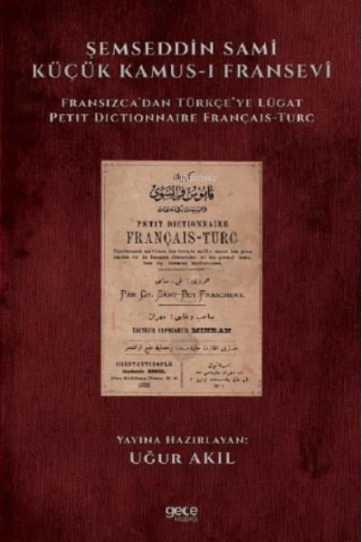 Şemseddin Sami Küçük Kamus-ı Fransevi;Fransızca’dan Türkçe’ye Lügat