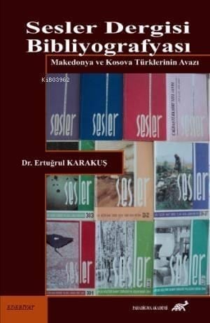 Sesler Dergisi Bibliyografyası; Makedonya ve Kosova Türklerinin Avazı