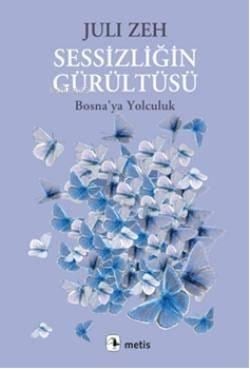 Sessizliğin Gürültüsü; Bosnaya Yolculuk