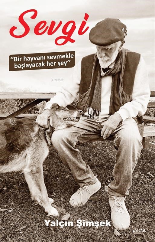 Sevgi;Bir Hayvanı Sevmekle Başlayacak Her şey