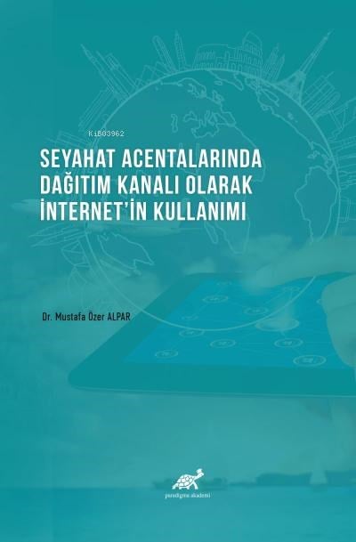 Seyahat Acentalarında Dağıtım Kanalı Olarak İnternet'in Kullanımı