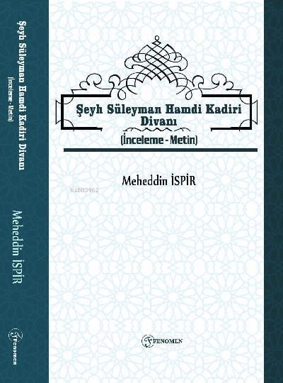 Şeyh Süleyman Hamdi Kadiri Divanı;(İnceleme-Metin)
