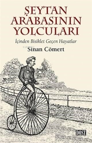 Şeytan Arabasının Yolcuları; İçinden Bisiklet Geçen Hayatlar