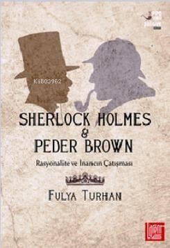 Sherlock Holmes - Peder Brown; Rasyonalite ve İnancın Çatışması