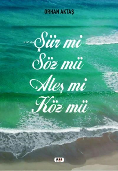 Şiir Mi Söz Mü Ateş Mi Köz Mü