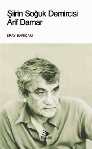 Şiirin Soğuk Demircisi Arif Damar (Eleştiri)