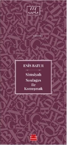 Simsiyah Soulages ile Konuşmak