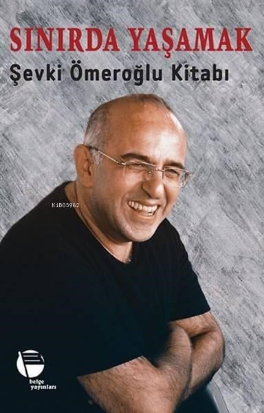 Sınırda Yaşamak; Şevki Ömeroğlu Kitabı