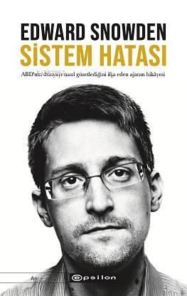 Sistem Hatası;ABD'nin Dünyayı Nasıl Gözetlediğini İfşa Eden Ajanın Hikayesi