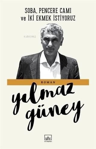 Soba, Pencere Camı ve İki Ekmek İstiyoruz