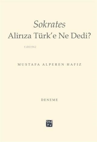 Sokrates Alirıza Türk'e Ne Dedi?