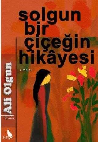 Solgun Bir Çiçeğin Hikayesi
