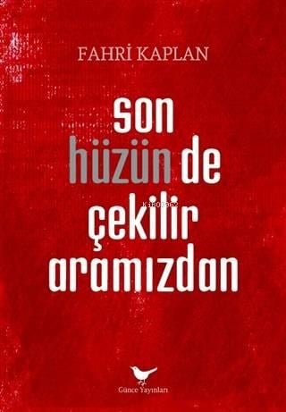 Son Hüzünde Çekilir Aramızdan