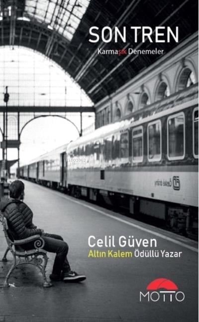 Son Tren ;Karmaşık Denemeler