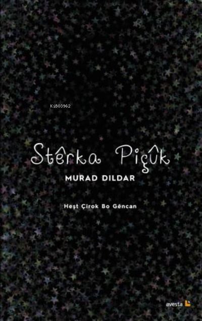 Stêrka Pıçûk;HEŞT ÇÎROK BO GÊNCAN