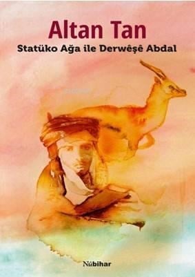 Statüko Ağa ile Derweşe Abdal