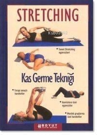 Stretching; Kas Germe Tekniği