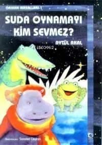 Suda Oynamayı Kim Sevmez