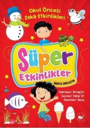 Süper Etkinlikler Nokta Birleştir - Okul Öncesi Zeka Etkinlikleri