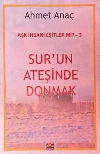 Sur'un Ateşinde Donmak
