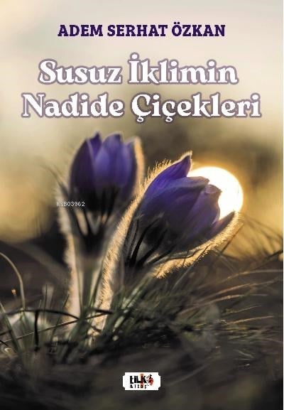 Susuz İklimin Nadide Çiçekleri