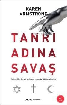 Tanrı Adına Savaş; Yahudilik  Hıristiyanlık ve İslam da Köktendincilik