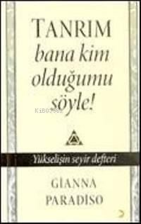 Tanrım Bana Kim Olduğumu Söyle!