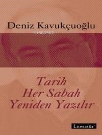 Tarih Her Sabah Yeniden Yazılır
