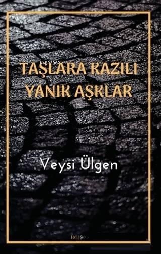 Taşlara Kazılı Yanık Aşklar