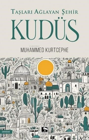 Taşları Ağlayan Şehir Kudüs