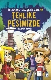 Tehlike Peşimizde / İstanbul Dedektifleri - 4
