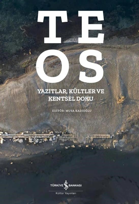 Teos – Yazıtlar, Kültler ve Kentsel Doku