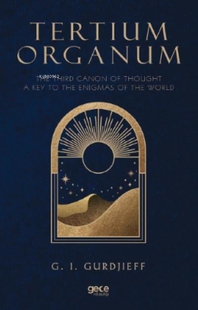 Tertium Organum;The Third Canon Of Thought A Key To The Enigmas Of The World