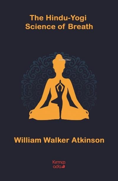 The Hindu Yogi Science of Breath