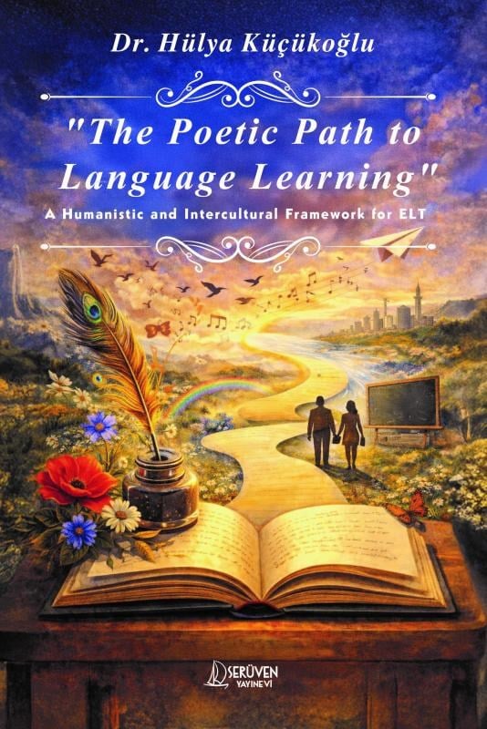 The Poetic Path to Languge Learning;A Humanistic and Intercultural Framework for ELT
