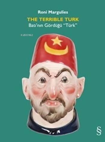 The Terrible Türk; Batı'nın Gördüğü Türk