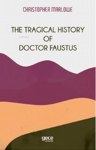 The Tragical History Of Doctor Faustus