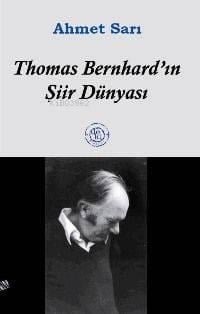 Thomas Bernhard´ın Şiir Dünyası 